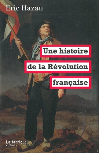 Eric Hazan - Une Histoire de la Révolution Française