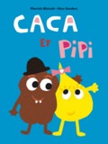 Caca et Pipi. de Alex Sanders et Pierrick Bisinski