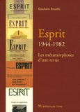 Esprit : 1944-1982 - Les métamorphoses d'une revue. de Goulven Boudic