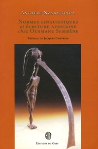 Anthère Nzabatsinda - Normes linguistiques et écriture africaine chez Ousmane Sembème.