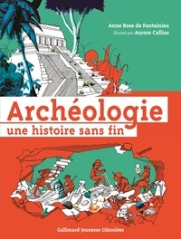 Anne-Rose de Fontainieu - Archéologie, une histoire sans fin.