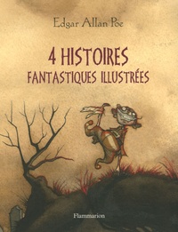 Edgar Allan Poe et Gris Grimly - 4 histoires fantastiques illustrées.