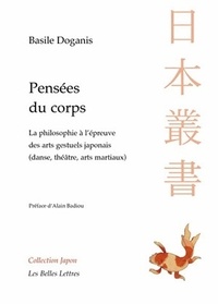 Basile Doganis - Pensées du corps - La philosophie à l'épreuve des arts gestuels japonais (danse, théâtre, arts martiaux).
