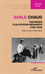Jacques Soyer et Jean-Franois Barba - Sable chaud - Souvenirs d'un officier mhariste (1946-1959).