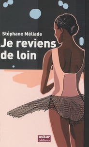Stéphane Méliade - Je reviens de loin.
