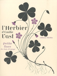 Emilie Vast - L'herbier d'Emilie Vast - Petite flore des bois d'Europe.