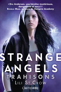 Lili St Crow - Strange Angels Tome 2 : Trahisons.