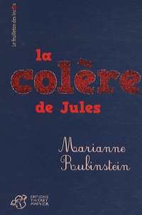 Marianne Rubinstein - La colère de Jules.