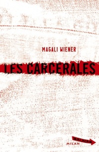 Magali Wiéner - Les carcérales.