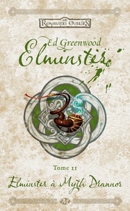 Ed Greenwood - Elminster Tome : Elminster à Myth Drannor.