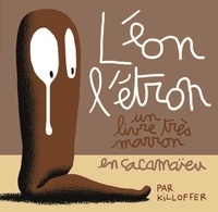  Killofer - Léon l'étron - Un livre très marron en cacamaïeu.