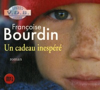 Françoise Bourdin - Un cadeau inespéré. 1 CD audio