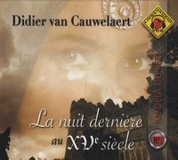 Didier Van Cauwelaert - La nuit dernière au XVe siècle. 1 CD audio MP3