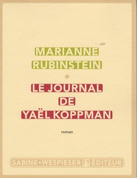 Marianne Rubinstein - Le journal de Yaël Koppman.