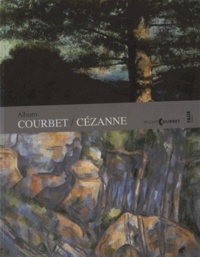 Denis Coutagne - Album Courbet/Cézanne - Exposition présentée au musée Gustave Courbet d'Ornans du 29 juin au 14 octobre 2013.