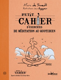 Marc de Smedt - Petit cahier d'exercices de méditation au quotidien.