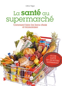 Céline Trégan - La santé au supermarché.